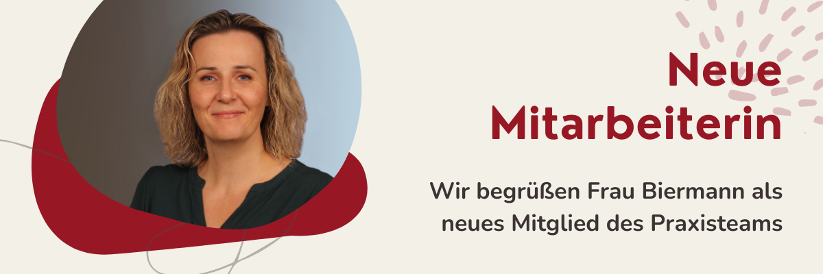 Meldung mit einem Foto von Frau Biermann. Daneben ist zu lesen: Neue Mitarbeiterin - Wir begrüßen Frau Biermann als neues Mitglied des Praxisteams